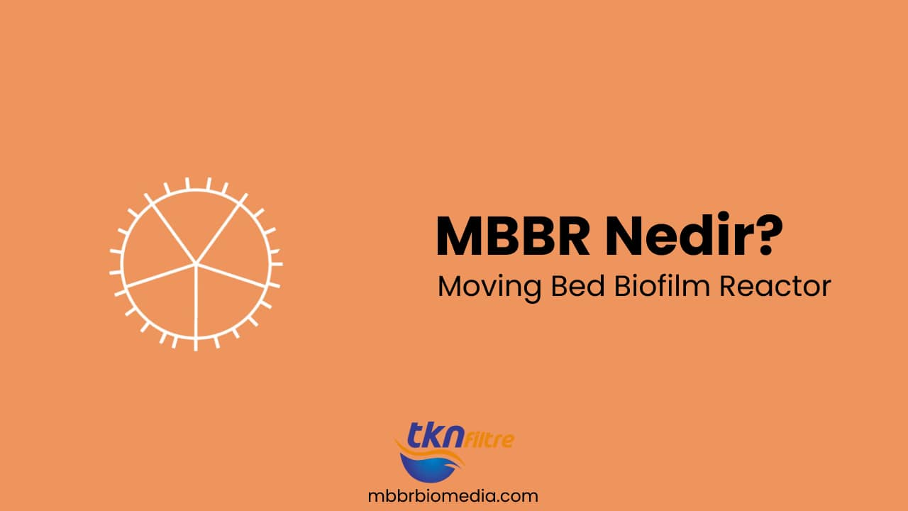 MBBR Nedir? 1 MBBR Moving Bed Biofilm Reactor Nedir